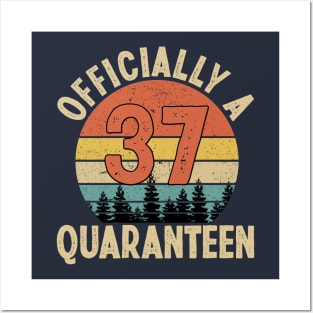 officially a quaranteen 37th birthday Posters and Art